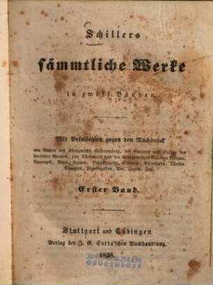 Schillers sämmtliche Werke : in zwölf Bänden ; mit Privilegien gegen den Nachdruck ..., 1. [Gedichte]