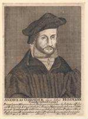 Andreas Osiander, alias Hosmann, aus Gunzenhausen, Prediger bei St. Lorenz, auch Professor; geb. 19. Dezember 1498; gest.17. Oktober 1552