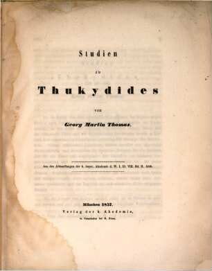 Studien zu Thukydides : (A. d. Abhdlge der k. b. Acad. d. Wiss. I Cl. VIII Bd. II Abth.)