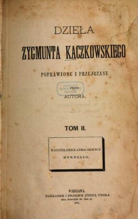 Dzieła Zygmunta Kaczkowskiego : Popr. i przejrz. przez autora, 2