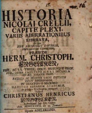 Historia Nicolai Crellii, capite plexi, variis aberrationibus liberata