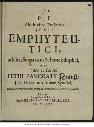 Methodica Tractatio Iuris Emphyteutici : additis Summariis & Indice duplici