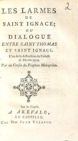 Les Larmes de Saint Ignace : ou dialogue entre Saint Thomas et Saint Ignace ; L'an de la destruction du Colosse de Rhodes 9999