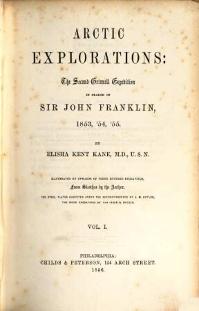 Arctic explorations : the second Grinnell Expedition in search of Sir John Franklin, 1853, '54, '55. 1