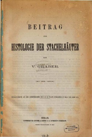 Beitrag zur Histologie der Stachelhäuter : Separatabdruck aus dem Jahresberichte des K. K. II. Staatsgymnasiums zu Graz vom Jahre 1872