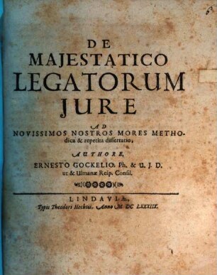 De Maiestatico Legatorum Iure Ad Novissimos Nostros Mores Methodica & repetita dissertatio