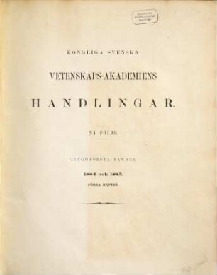 Kungliga Svenska Vetenskapsakademiens handlingar. 21. 1884/85, H. 1 (1887)