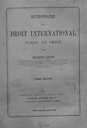 Dictionnaire de Droit International public et privé : Par Charles Calvo. 2