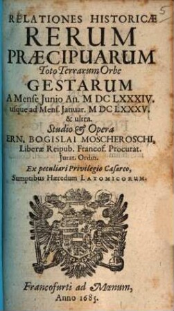 Relationes Historicae Rerum Praecipuarum Toto Terrarum Orbe Gestarum : a Mense ... An. ... usque ad Mens. .... 1684/85 = 1684, Juni - 1685, Jan. (1685)