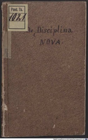 De Disciplina nova et veteri tam domestica quam scholastica