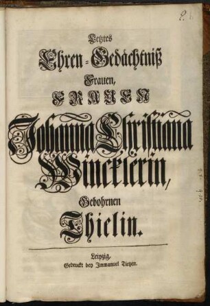 Letztes Ehren-Gedächtniß Frauen, Frauen Johanna Christiana Wincklerin, Gebohrnen Thielin