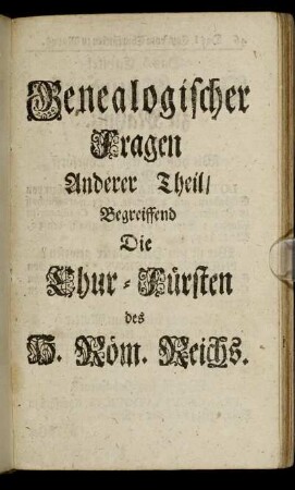 Anderer Theil/ ..Die Chur-Fürsten des H. Röm. Reichs.