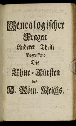 Anderer Theil/ ..Die Chur-Fürsten des H. Röm. Reichs.