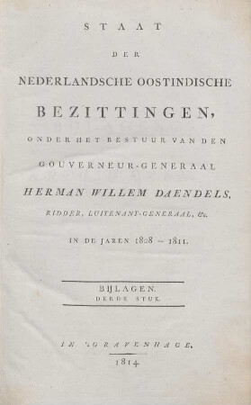 Bijlagen, Stuk 3: Staat der Nederlandsche Oostindische bezittingen, onder het bestuur van den gouverneur-generaal Herman Willem Daendels, ridder, luitenant-generaal, enz. in de jaren 1808 - 1811