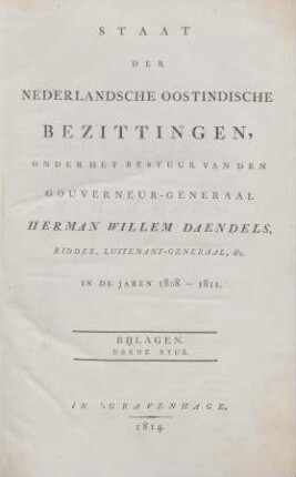Bijlagen, Stuk 3: Staat der Nederlandsche Oostindische bezittingen, onder het bestuur van den gouverneur-generaal Herman Willem Daendels, ridder, luitenant-generaal, enz. in de jaren 1808 - 1811