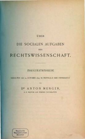 Über die socialen Aufgaben der Rechtswissenschaft : Inaugurationsrede gehalten am 24. October 1895