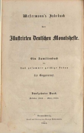 Westermanns illustrierte deutsche Monatshefte : ein Familienbuch für das gesamte geistige Leben der Gegenwart. 15, 15. 1863/64