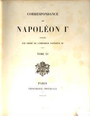 Correspondance de Napoléon Ier : publiée par ordre de l'empereur Napoléon III.. 11