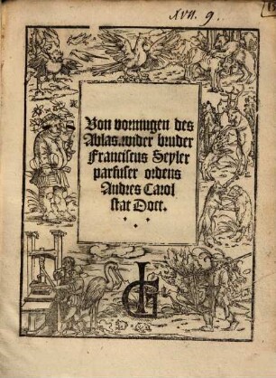 Von Vormugen des Ablas wider Bruder Franciscus Seyler Parfuser Ordens