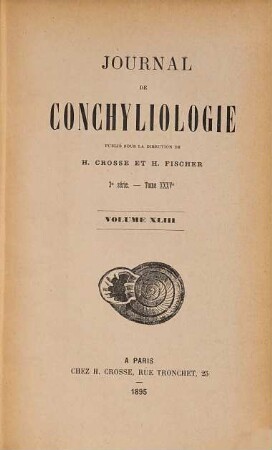 Journal de conchyliologie : comprenant lé̀tude des mollusques vivants et fossiles. 43. 1895