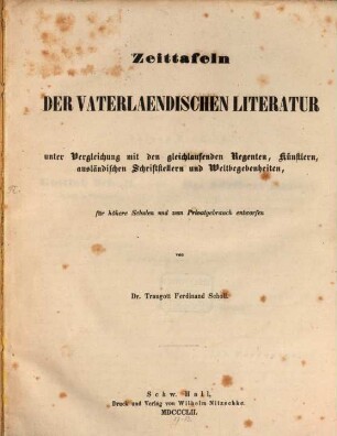 Zeittafeln der vaterländischen Literatur unter Vergleichung das mit den gleichlaufenden Regenten, Künstlern, ausländ. Schriftstellern und Weltbegebenheiten