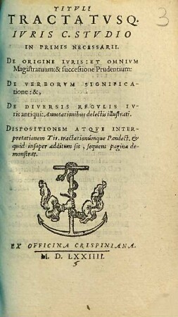 Tituli tractatusque iuris C. studio in primis necessarii : de origine iuris et omnium magistratuum & successione prudentium ...