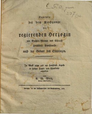 Cantate bei dem Kirchgange der regier : Herzogin von Sachsen-Weimar und Eisenach nach der Geburt des Erbprinzen