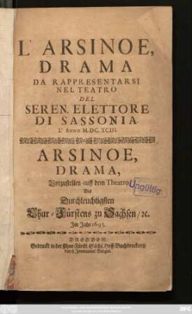 L' Arsinoe, Drama : Da Rappresentarsi Nel Teatro Del Seren. Elettore Di Sassonia. L'Anno M.DC.XCIII.