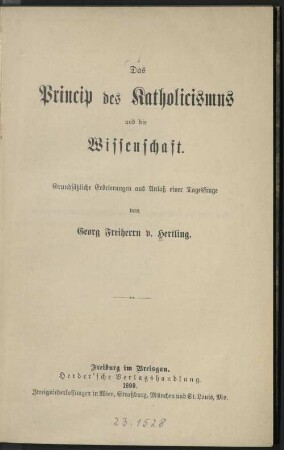 Das Princip des Katholicismus und die Wissenschaft : grundsätzliche Erörterungen aus Anlaß einer Tagesfrage
