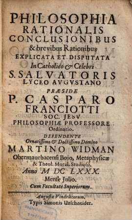 Philosophia rationalis conclusionibus & brevibus rationibus explicata et disputata