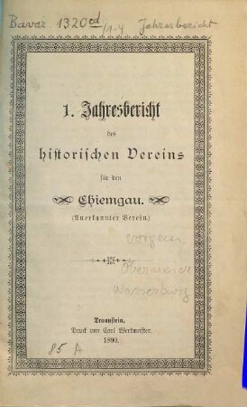 Jahresbericht des Historischen Vereins für den Chiemgau in Traunstein. 1. 1889/90