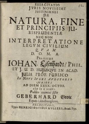 Exercitatio iur. noviss. Iustin de natura, fine et principiis iurisprudentiae, nec non interpretatione legum civilium