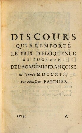 Recueil des pièces d'éloquence : présentées à l'Académie Françoise pour les prix de l'année ... 1719, 1719