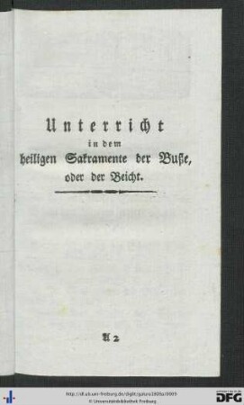 Unterricht in dem heiligen Sakramente der Buße, oder der Beicht.