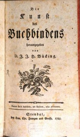Die Kunst des Buchbindens : herausgegeben von D. J. J. H. Bücking