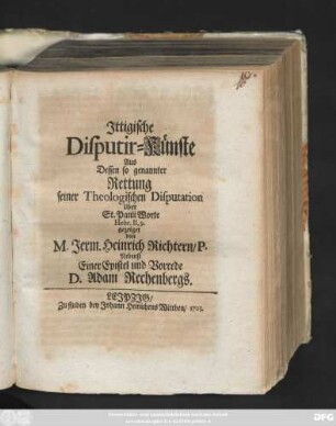 Ittigische Disputir-Künste Aus Dessen so genannter Rettung seiner Theologischen Disputation Uber St. Pauli Worte Hebr. II, 9.