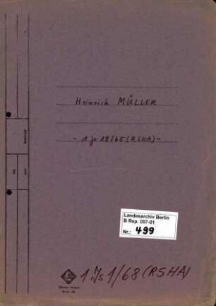 Ermittlungsverfahren gegen SS-Obergruppenführer Heinrich Müller (*28.04.1900), Leiter des Amtes IV, wegen Mordes