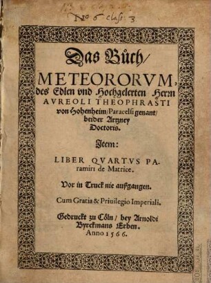 Das Buch Meteororum, des Edlen und Hochgelerten Herrn Aureoli Theophrasti von Hohenheim, Paracelsi genant, beyder Artzney Doctoris
