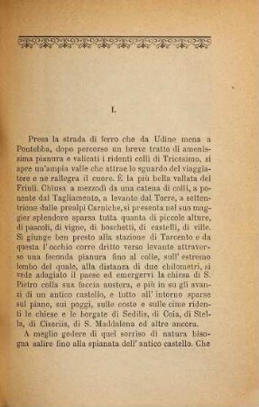 Monografie Friulane : Il Castello di Tarcento.- Il Castello di Cusano.- Annali di Manigo.- Nuova edizione con aggiunte