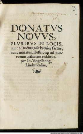 Donatvs Novvs : Plvribvs In Locis, nunc adauctus, nu[n]c breuior factus, nunc mutatus, illustriorq[ue] ad puerorum utilitatem redditus