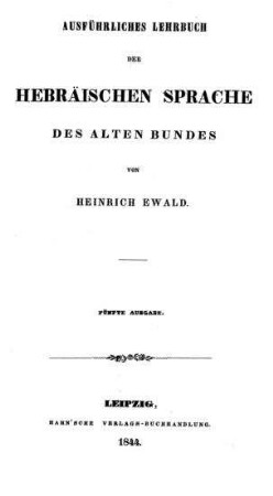 Ausführliches Lehrbuch der hebräischen Sprache des Alten Bundes / von Heinrich Ewald