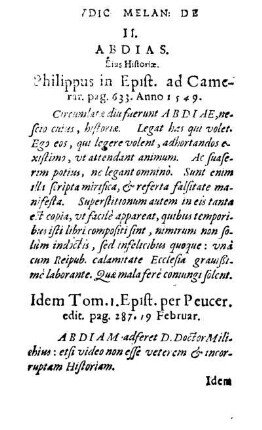 II. Abdias. Eius Historiæ. Philippus in Epist. ad Camerar. pag. 633. Anno 1549