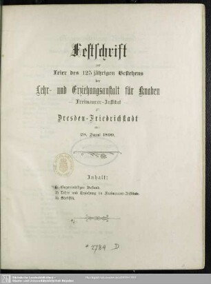 Festschrift zur Feier des 125-jährigen Bestehens der Lehr- und Erziehungsanstalt für Knaben (Freimaurer-Institut) zu Dresden-Friedrichstadt am 28. Juni 1899