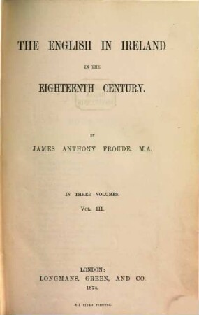 The English in Ireland in the eighteenth century : in 3 volumes. III