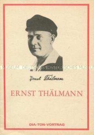 Textheft zum Dia-Ton-Vortrag "Ernst Thälmann"