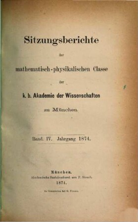 Sitzungsberichte der Bayerischen Akademie der Wissenschaften zu München, Mathematisch-Physikalische Klasse. 4, 4. 1874