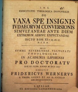 Exercitatio theol. inaug. de vana spe insignis Iudaeorum conversionis simultaneae ante diem extremum adhuc expectandae, dicto Rom. XI, 25 - 27. nixa