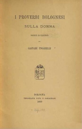 I proverbi bolognesi sulla donna : Raccolti ed illustrati da Gaspare Ungarelli