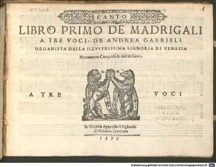 LIBRO PRIMO DE MADRIGALI A TRE VOCI, DE ANDREA GABRIELI ... Nouamente Composti & dati In Luce A TRE VOCI
