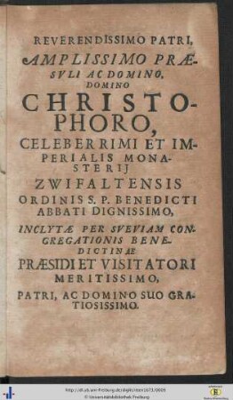 Reverendissimo Patri, Amplissimo Praesuli Ac Domino, Domino Christophoro … Monasterii Zwifaltensis … Abbati Dignissimo …